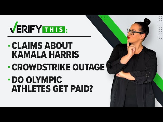 Claims about Kamala Harris, CrowdStrike outage and Can Olympic athletes get paid? | VERIFY This