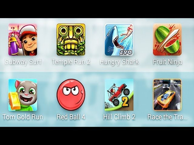 Subway Surf,Temple Run 2,HungryShark,Fruit Ninja,Tom Gold Run,Red Ball 4,Hill Climb 2...