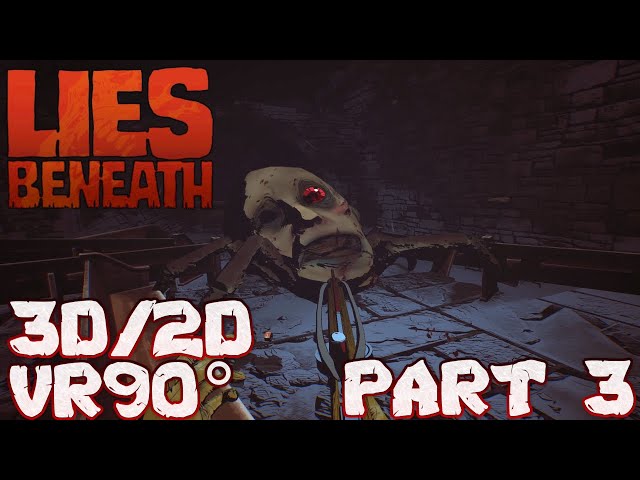 Lies Beneath - Walkthrough Part 3 [VR Horror] [No Commentary] [3D/2D VR90°]