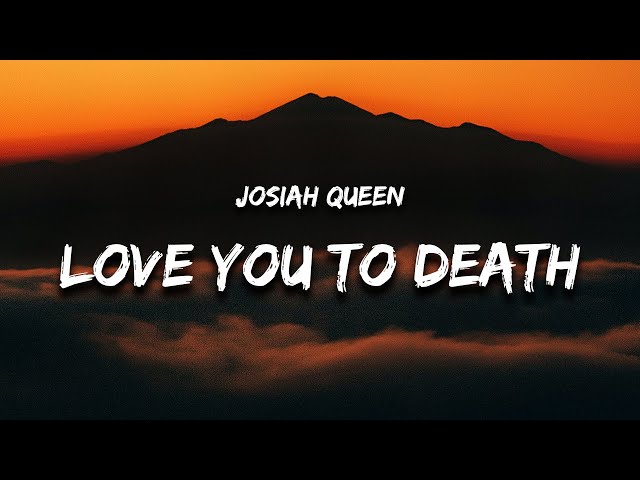 Josiah Queen & Stings & Heart - love you to death (Lyrics)