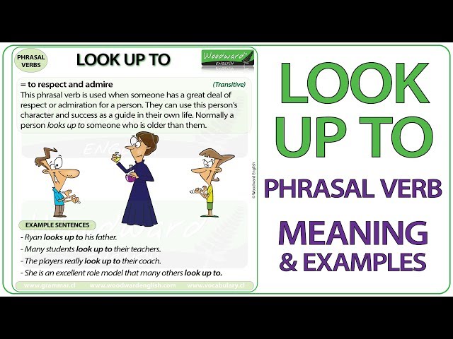 LOOK UP TO - Phrasal Verb Meaning & Examples in English