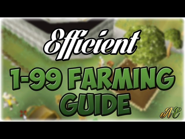 EFFICIENT 1-99 Farming Guide | Oldschool Runescape