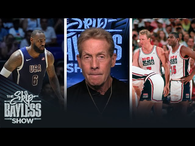 The Dream Team would beat this year’s Olympic team. Skip explains. | The Skip Bayless Show