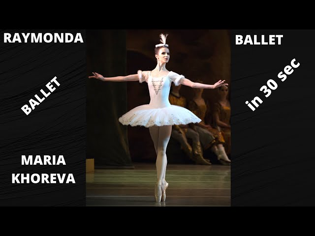 BALLET in 30 sec - RAYMONDA - Maria Khoreva in #shorts