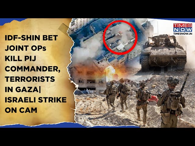 IDF-Shin Bet Joint Ops Kill Islamic Jihad Commander, Other Terrorists In Gaza| Israeli Strike On Cam