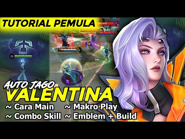 TUTORIAL PEMULA VALENTINA TERBARU LENGKAP COMBO SKILL CARA MAIN EMBLEM + BUILD