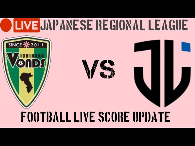 VONDS Ichihara vs J-Lease FC live football match score update today |2024