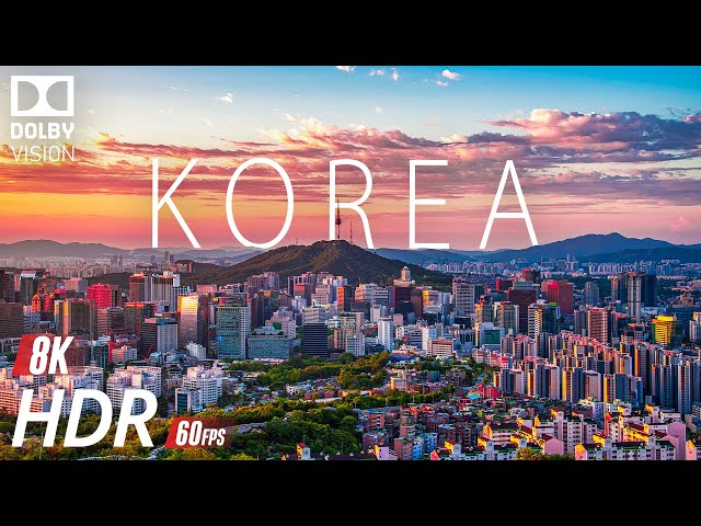 KOREA 8K Ultra HD HDR –Cityscapes and Beautiful Scenery with Soft Piano Music (60 FPS)