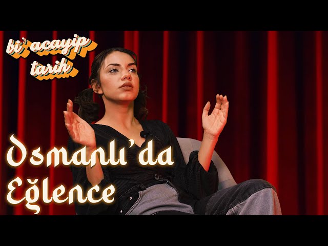 Bi' Acayip Tarih X | Osmanlı’da Eğlence