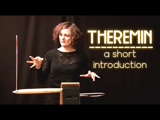 The theremin - A short introduction to a unique instrument