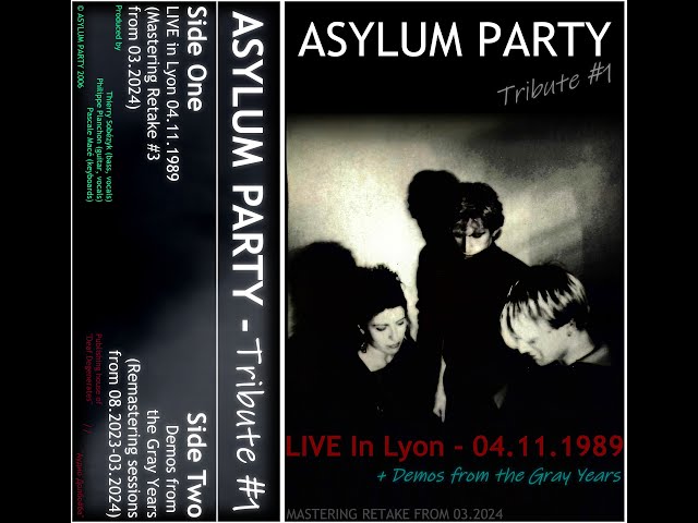 ASYLUM PARTY - Tribute #1 (LIVE in Lyon 04.11.1989-Full/Demos from The Gray Years) Remastered 3.2024