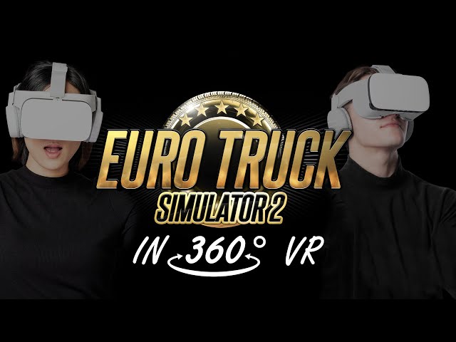 360° VR in Euro Truck Simulator 2