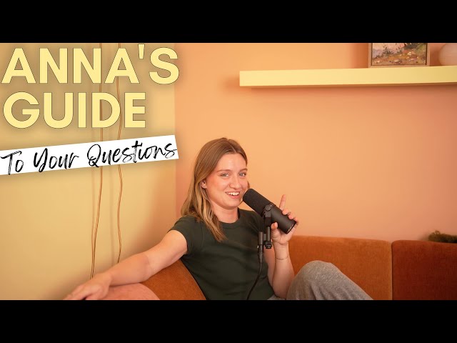 Anna's Guide To Your Questions