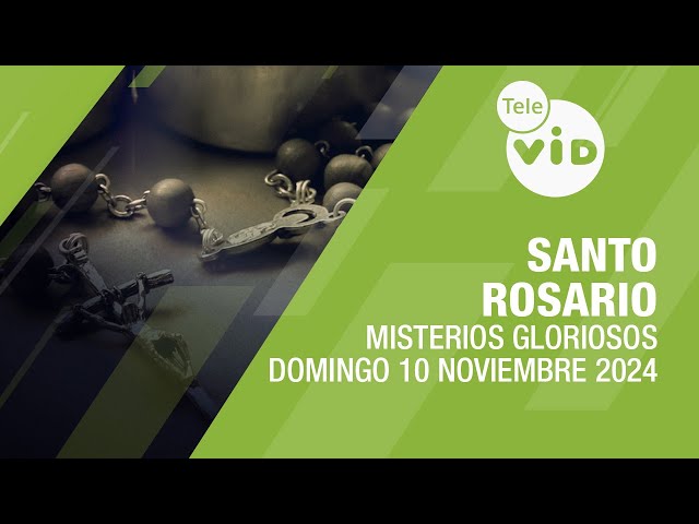 Santo Rosario de hoy Domingo 10 Noviembre de 2024 📿 Misterios Gloriosos #TeleVID #SantoRosario