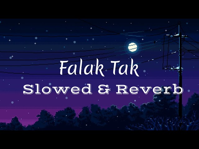 Falak Tak Chal Sath Mere || Slowed & Reverb  #lofi #lofimusic