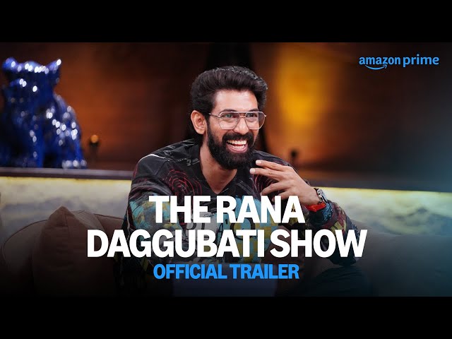 The Rana Daggubati Show - Official Trailer | Prime Video India