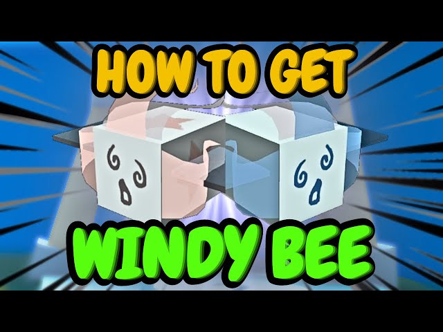 Fastest Method to Get Windy Bee in Bee Swarm Simulator