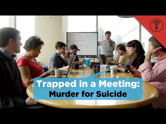 Murder for Suicide | Trapped in a Meeting #3