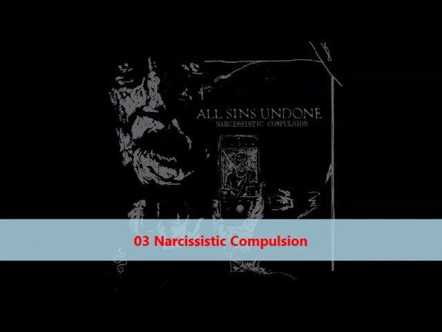 All Sins Undone - Narcissistic Compulsion (full album) 2024