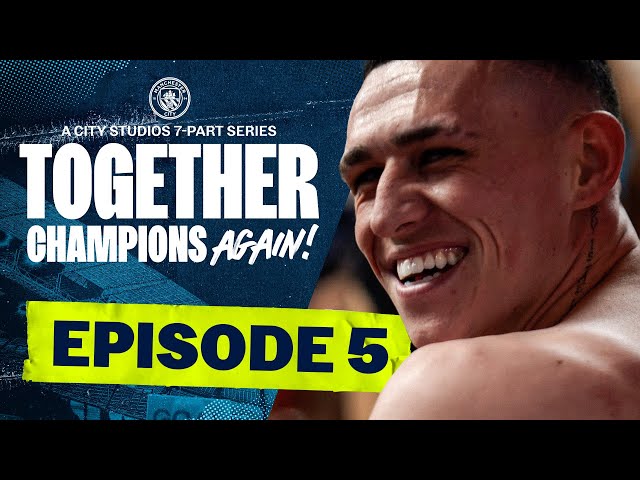 MAN CITY DOCUMENTARY SERIES 2021/22 | EPISODE 5 OF 7 | Together: Champions Again!