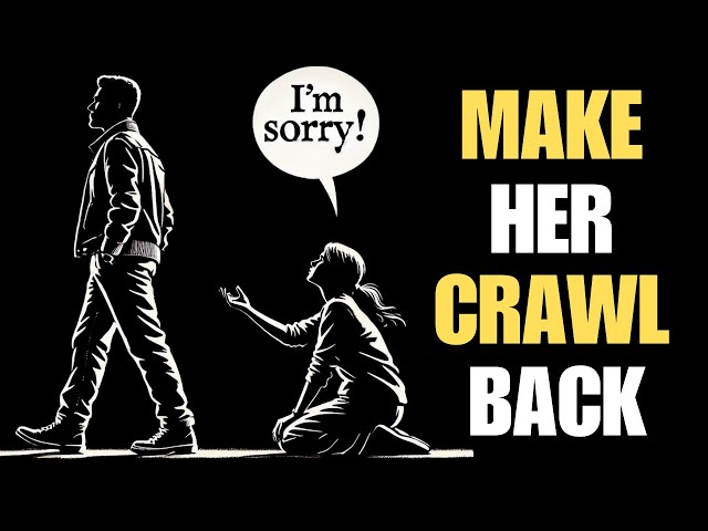 DO THIS AND SHE WILL COME BACK CRAWLING TO YOU | Stoicism