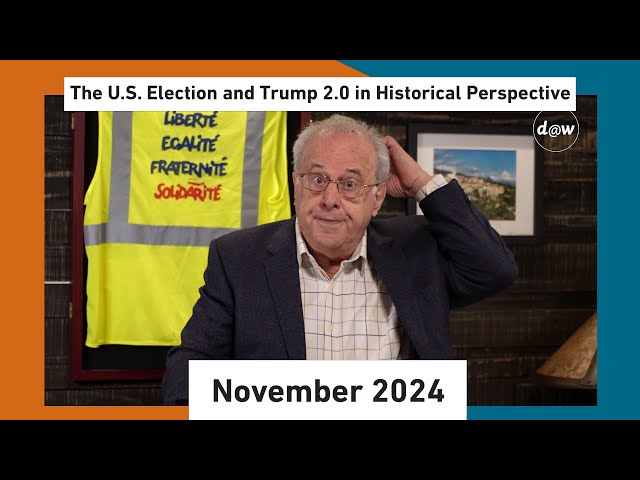 Global Capitalism:  The U.S. Election and Trump 2.0 in Historical Perspective [November 2024]