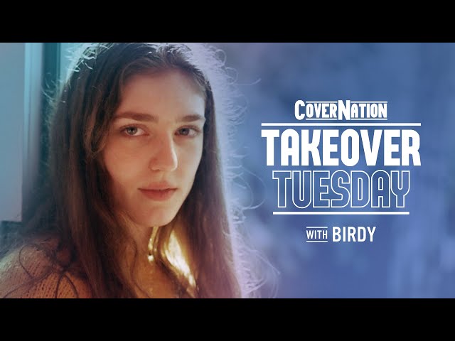 Birdy LIVE on Cover Nation | Takeover Tuesday