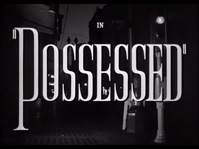 Possessed (1947) - Main Title & Ending Card "Titles" - (WB - 1947)