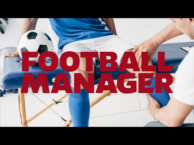 How To Find Good Medical Staff In Football Manager — And Why