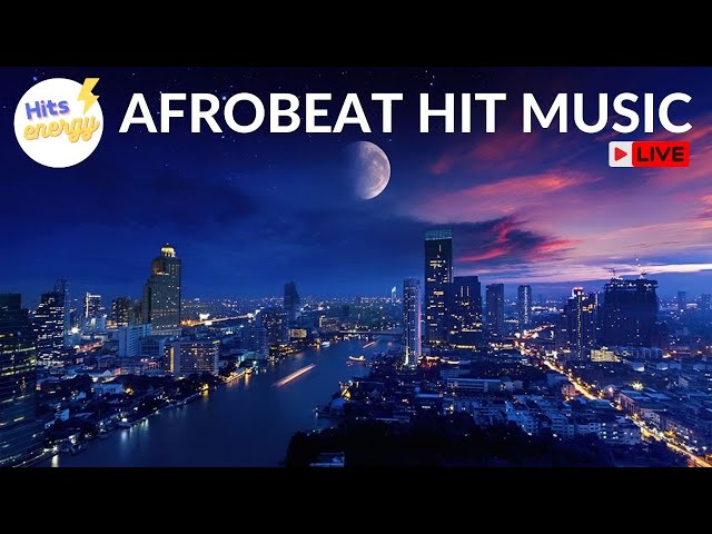 Afrobeats 2024 Clean Hits Energy Radio - Popular  Best Afrobeat - Afro Latin - Afro House Songs