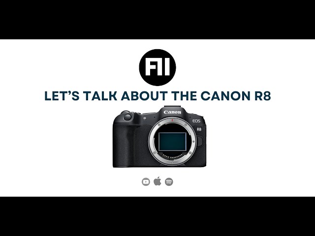 Let's Talk About The Canon R8 (S02E09)