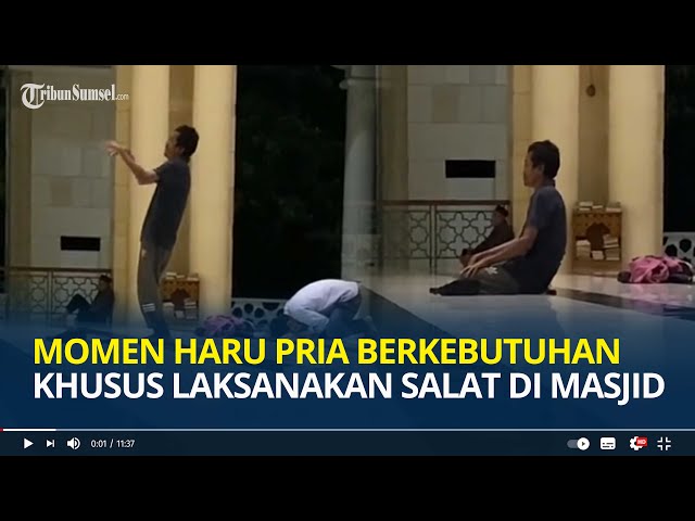 Momen Haru Pria Berkebutuhan Khusus Laksanakan Salat di Masjid, Bikin Publik Tertampar