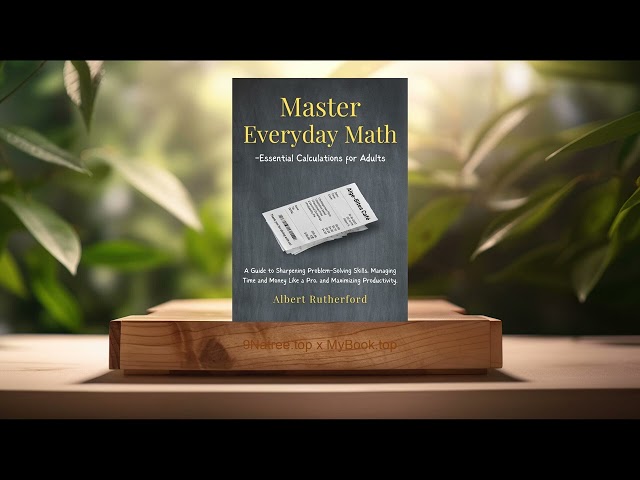 [Review] Master Everyday Math - Essential Calculations for Adults (Albert Rutherford) Summarized