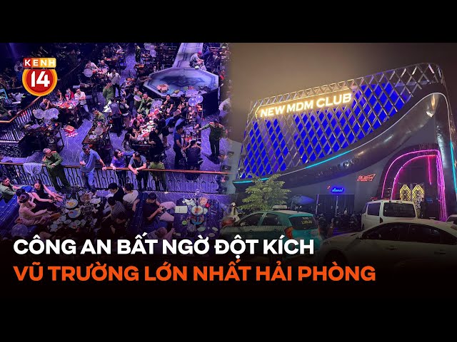 Công an bất ngờ đột kích vũ trường lớn nhất Hải Phòng