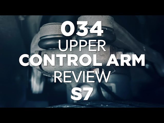 034 Motorsport Upper Control Arm on S7 S6 Review