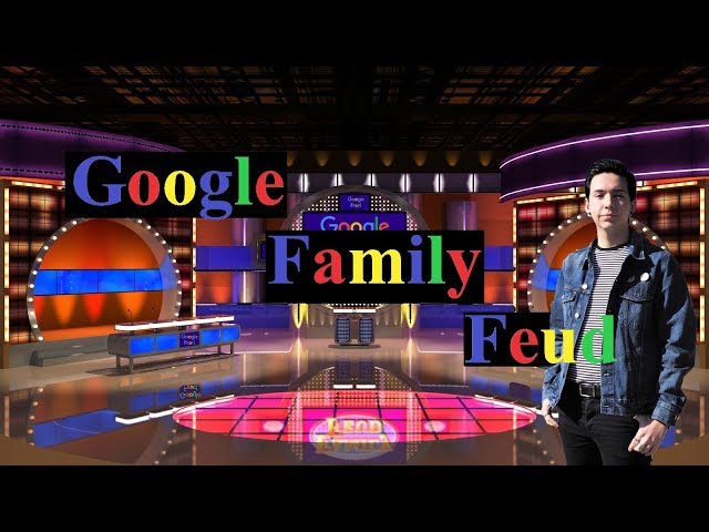 GOOGLE FAMILY FEUD!!!