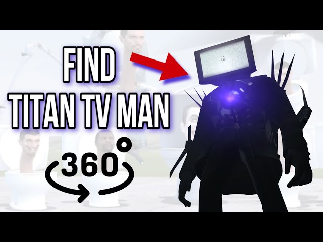 Skibidi Toilet Find Titan TV Man 360 VR Challenge