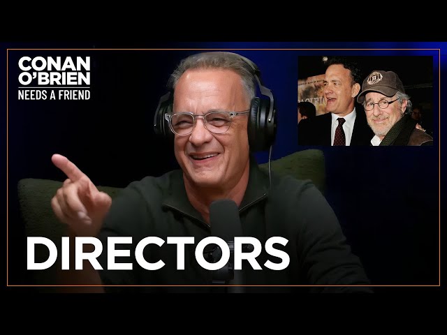 Tom Hanks Does His Steven Spielberg Impression | Conan O'Brien Needs A Friend