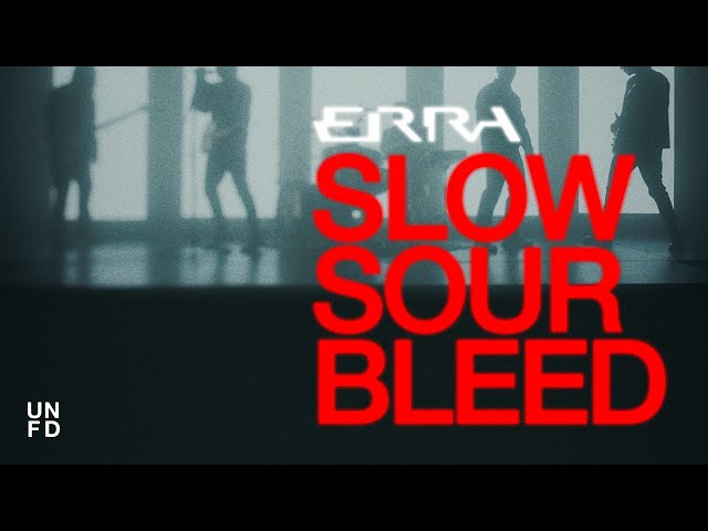 ERRA - Slow Sour Bleed [Official Music Video]