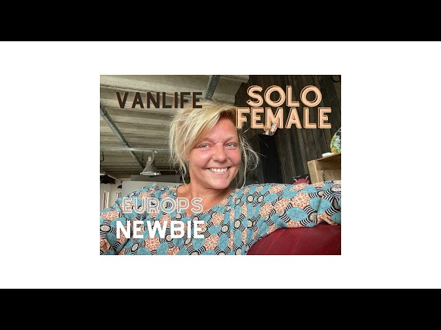 VAN LIFE - EUROPE-I BELGIUM - SOLO FEMALE My first YouTube video