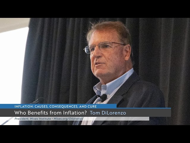 Who Benefits from Inflation? | Thomas J. DiLorenzo