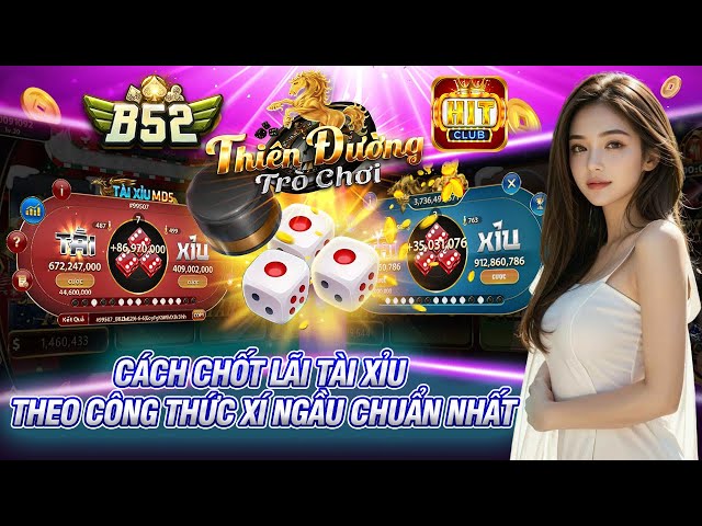 Tài Xỉu Online | cách chốt lãi tài xỉu hitclub b52 club theo công thức soi xí ngầu chuẩn nhất