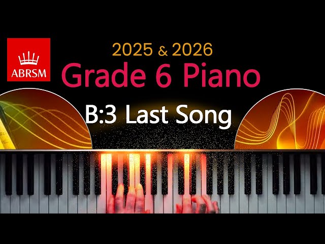 ABRSM 2025 & 2026 - Grade 6 Piano Exam - B:3 ~ Last Song ~ Alexis Ffrench