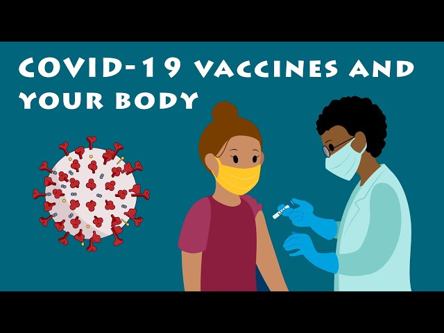 COVID-19 VACCINES and your body