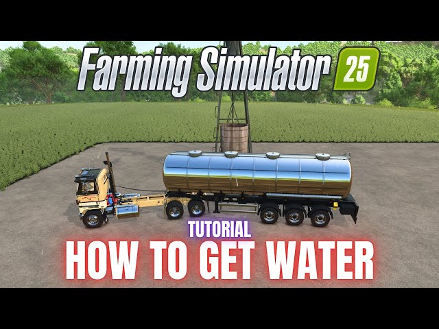 HOW TO GET WATER - TUTORIAL - Farming Simulator 25