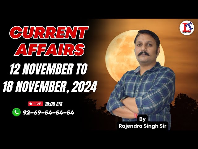 12 November to 18 November, 2024 Weekly Current Affairs (Part 1) By Rajendra Sir