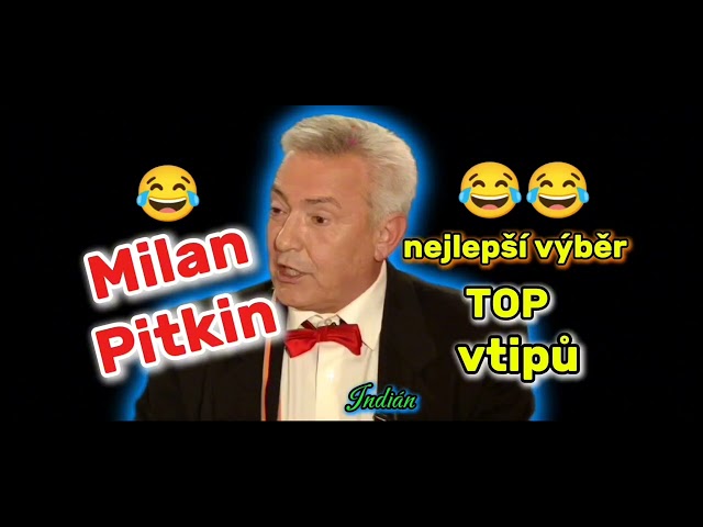 Milan Pitkin : Nejlepší výběr TOP vtipů 😂😂😂 sranda musí bejt 😂