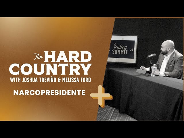 The Hard Country: Narcopresidente