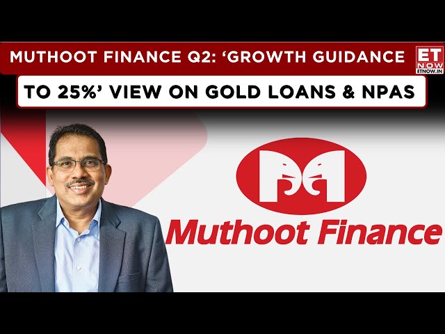 ET Now | Muthoot Finance Q2 Results: Gold Loan Growth & NPA Guidance | George Alexander Muthoot