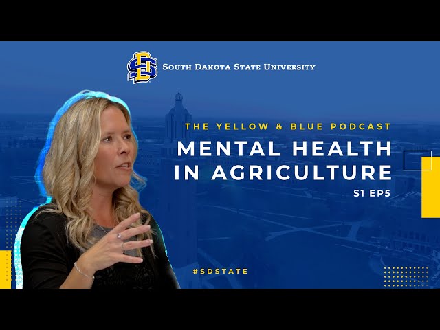 The Yellow & Blue Podcast S1EP5 | Mental Health in Agriculture